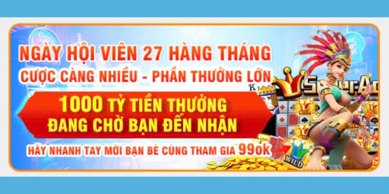 Chương trình ưu đãi tri ân hội viên vào ngày 27